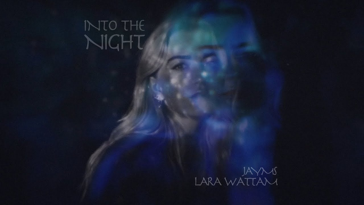 Jayms & Lara Wattam - Into The Night (Official Music Video)