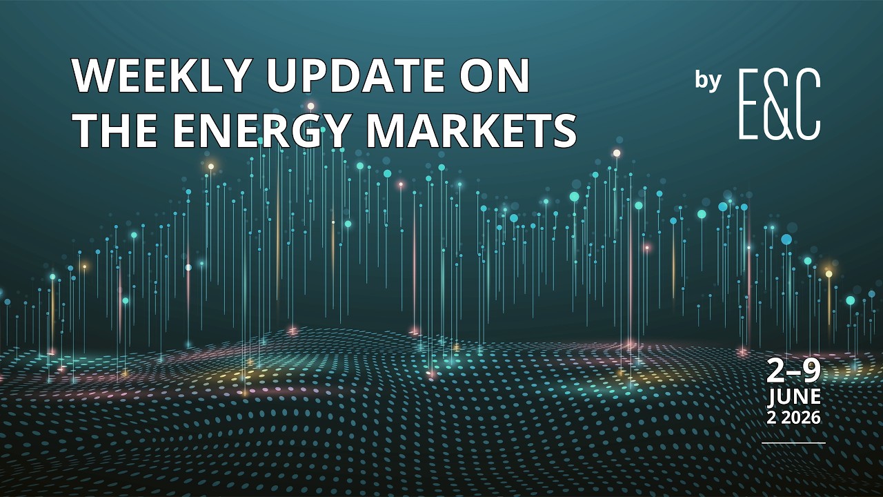 E&C Weekly Update on the Energy Markets ⚡2&mdash;9 June 2026