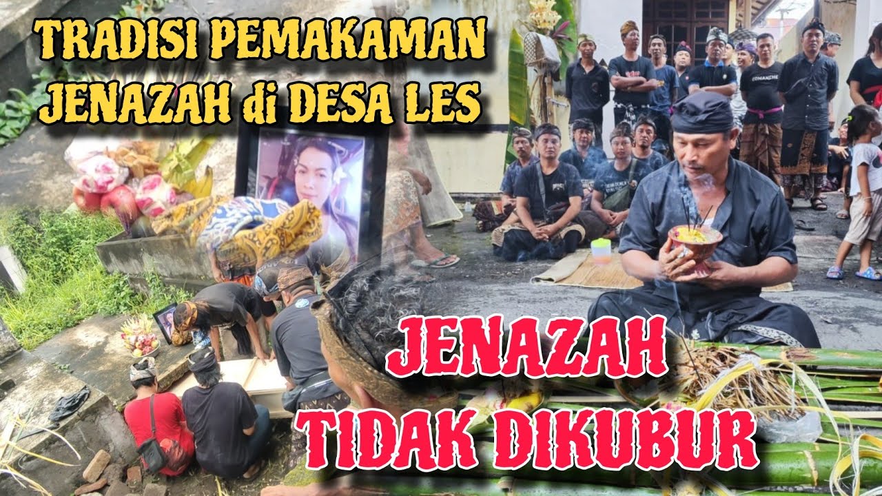 Melayat - Tradisi Pemakaman Jenazah di Desa Les