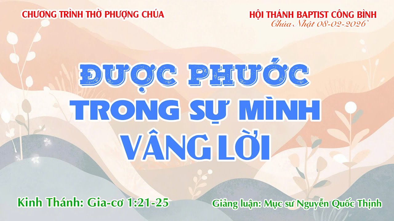 CHƯƠNG TRÌNH THỜ PHƯỢNG CHÚA | CHÚA NHẬT 08-02-2026 | Chủ đề: ĐƯỢC PHƯỚC TRONG SỰ MÌNH VÂNG LỜI