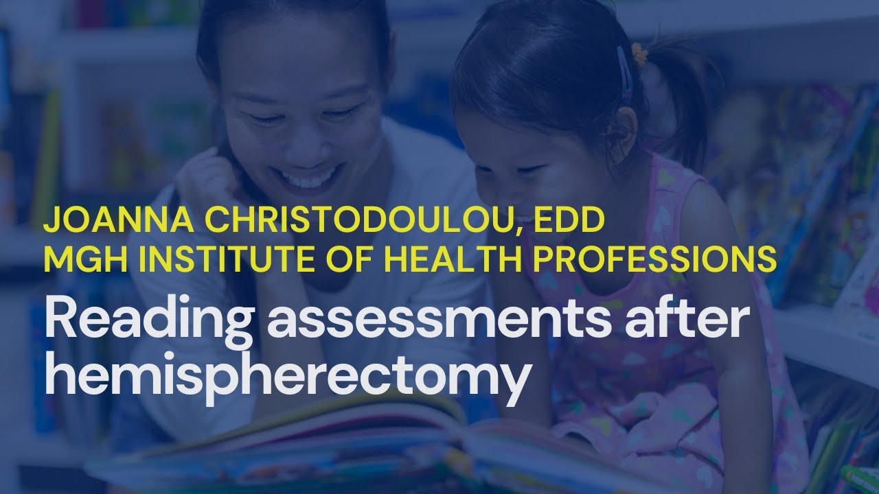 The Reading Brain:  Neuroscience and Implications for Assessments After Hemispherectomy