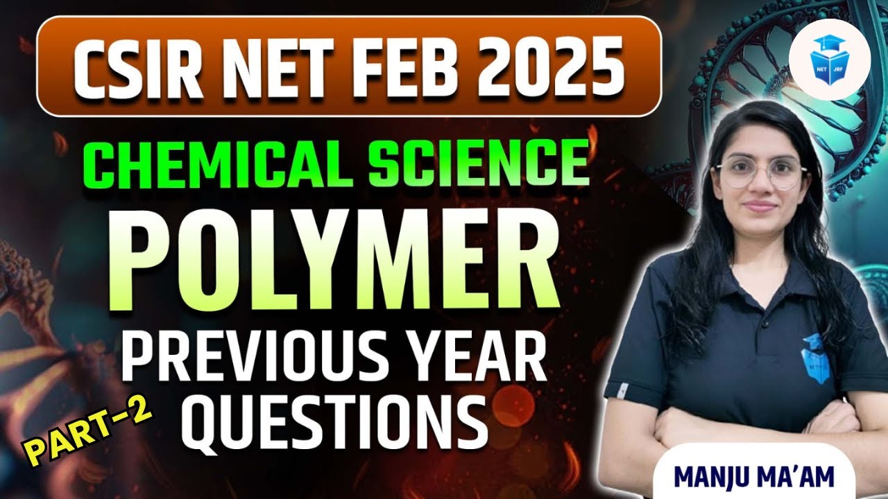 CSIR NET Chemical Science 2025 | Polymer Previous Year Questions with Explanation | Manju Mam