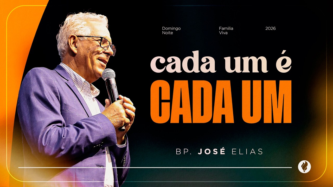 Cada um é cada um - Bp. José Elias | Culto Celebração Noite