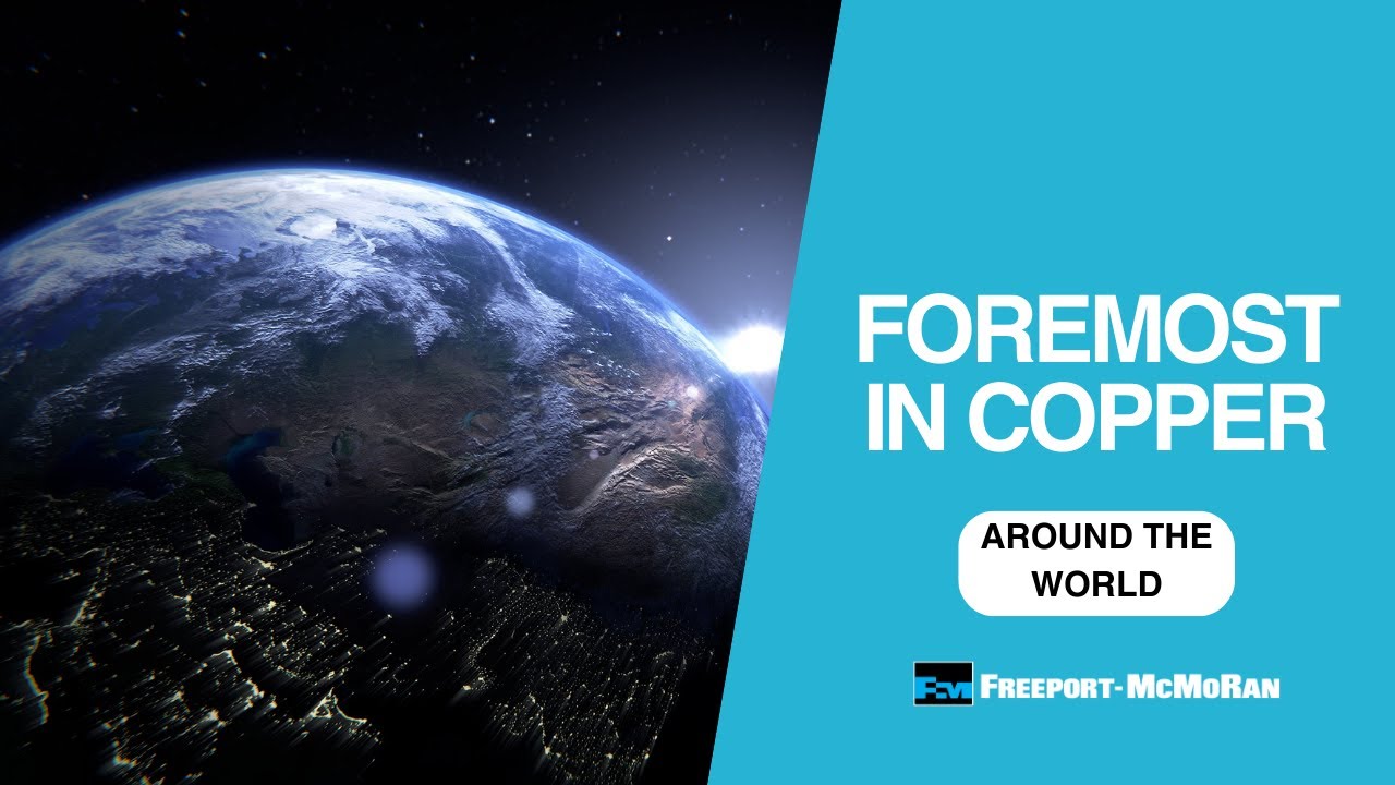 Freeport &ndash; Foremost in Copper Around the World