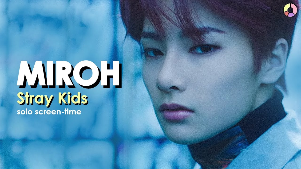 Stray Kids - MIROH (Focus/Solo Screen-Time Ranking)