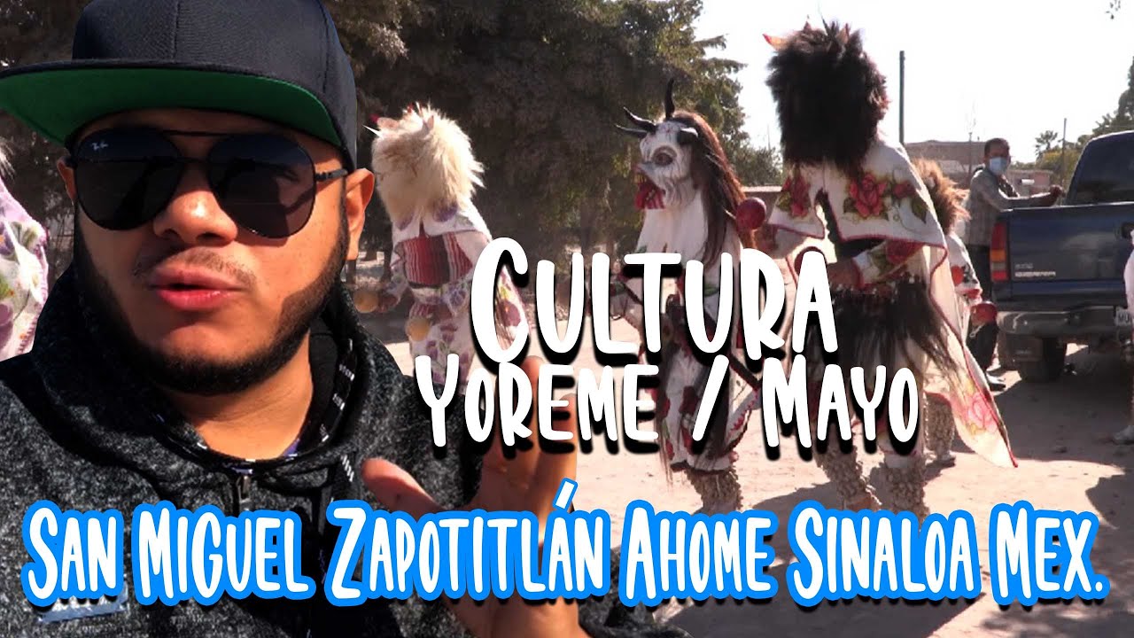 Cultura Mayo - Yoreme San Miguel Zapotitlán Ahome Sinaloa