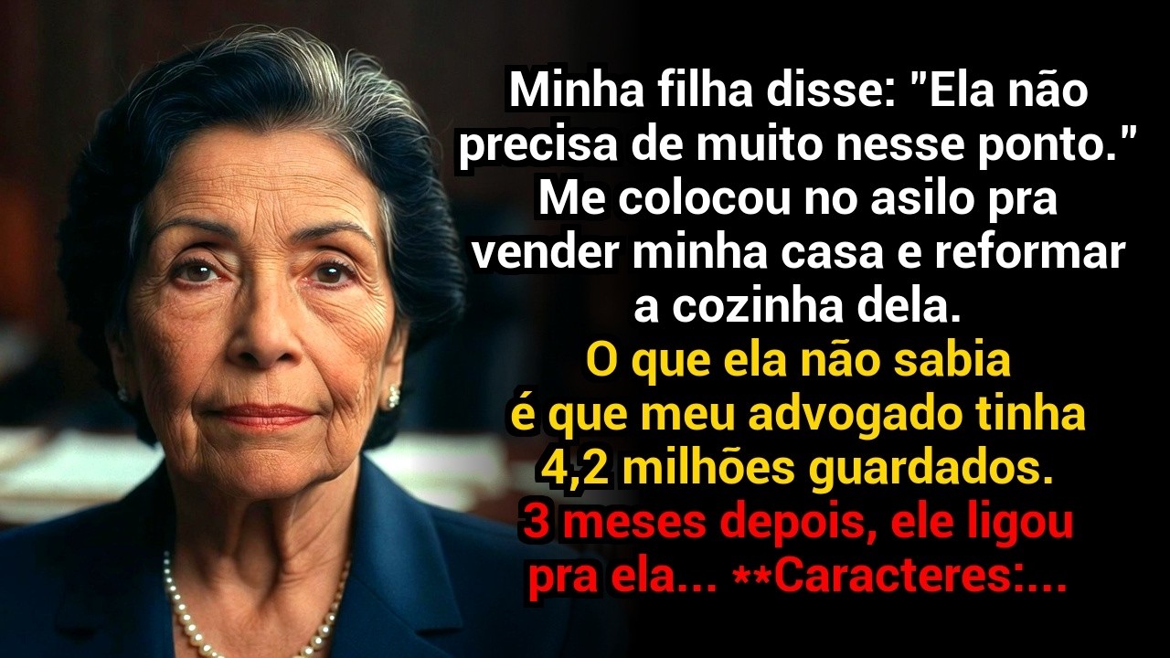 Minha Filha Me Colocou No Asilo Para Vender Minha Casa—3 Meses Depois O Advogado Ligou