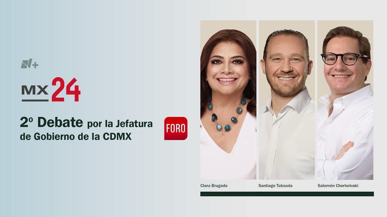 Segundo debate CDMX 2024: En vivo Clara Brugada, Santiago Taboada y Salomón Chertorivski