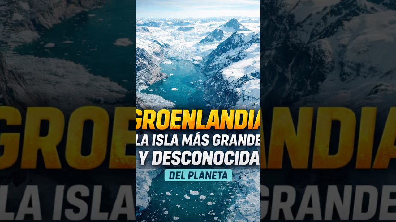Groenlandia: la isla más grande y desconocida del planeta