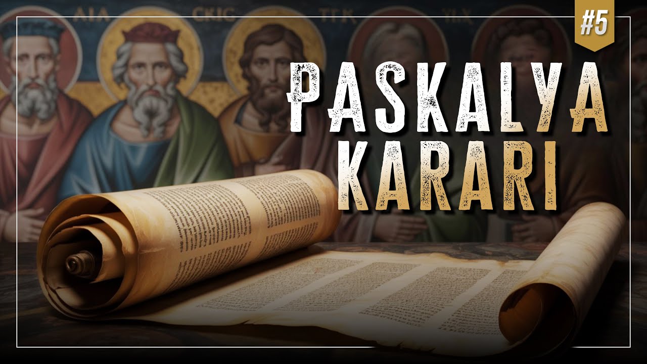 PASKALYA'NIN TARİHİ NEDEN DEĞİŞTİ? İznik Konsili'nde Alınan Kararlar!