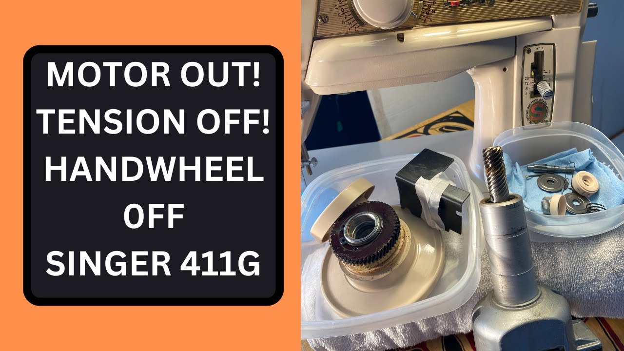 MOTOR OUT! TENSION OFF HANDWHEEL OFF! SINGER 411G