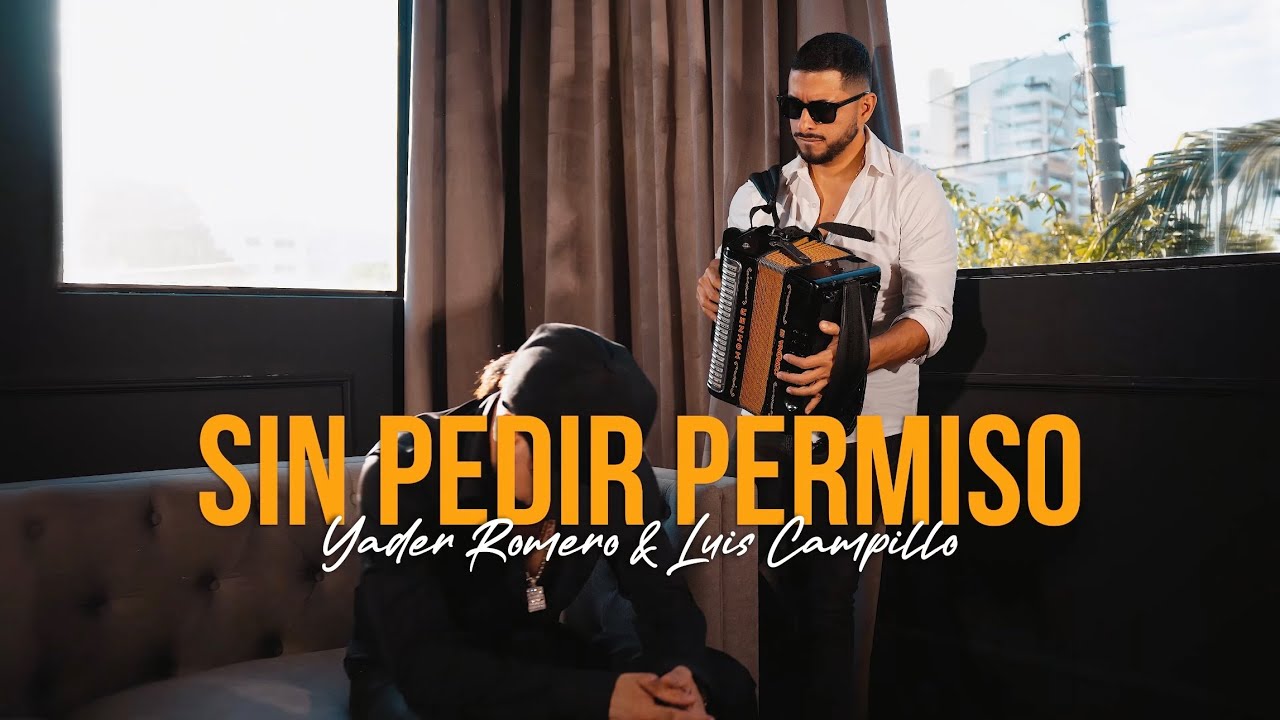 Sin Pedir Permiso - Yader Romero & Luis Campillo (Video Oficial)