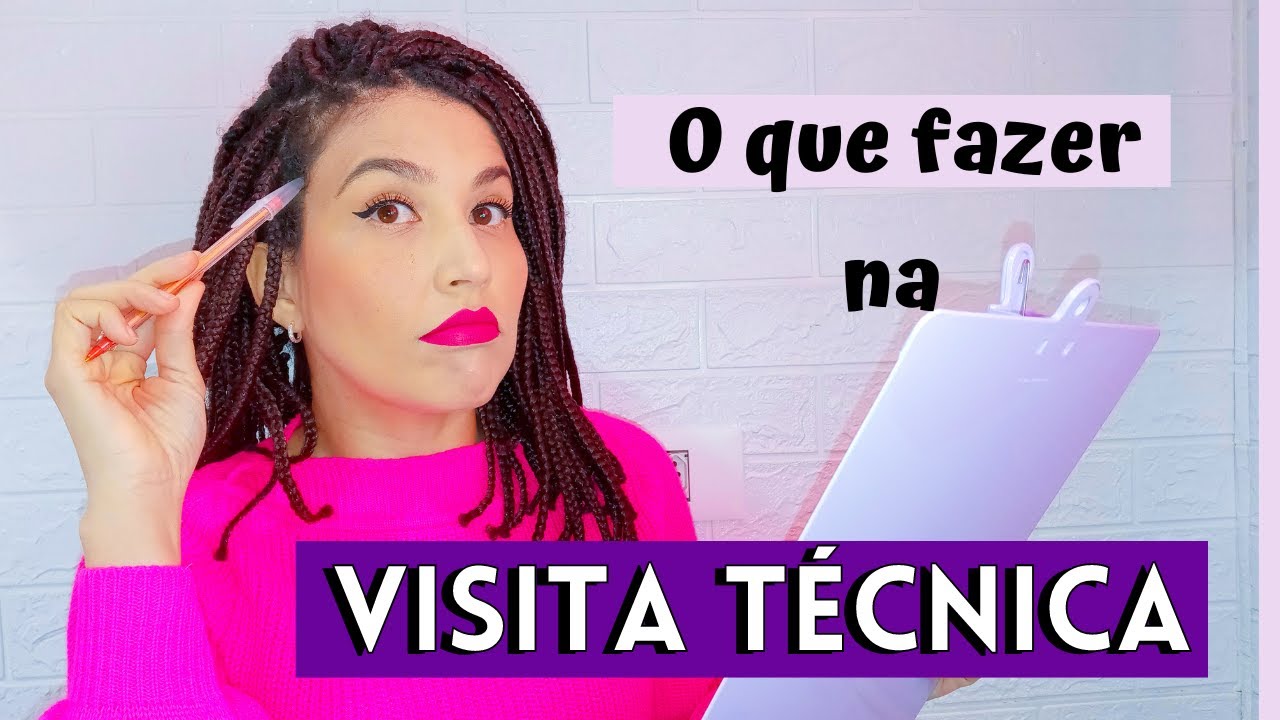 O QUE FAZER NA VISITA TÉCNICA | Como Funciona E O Que Falar Na Visita Técnica Para Organização