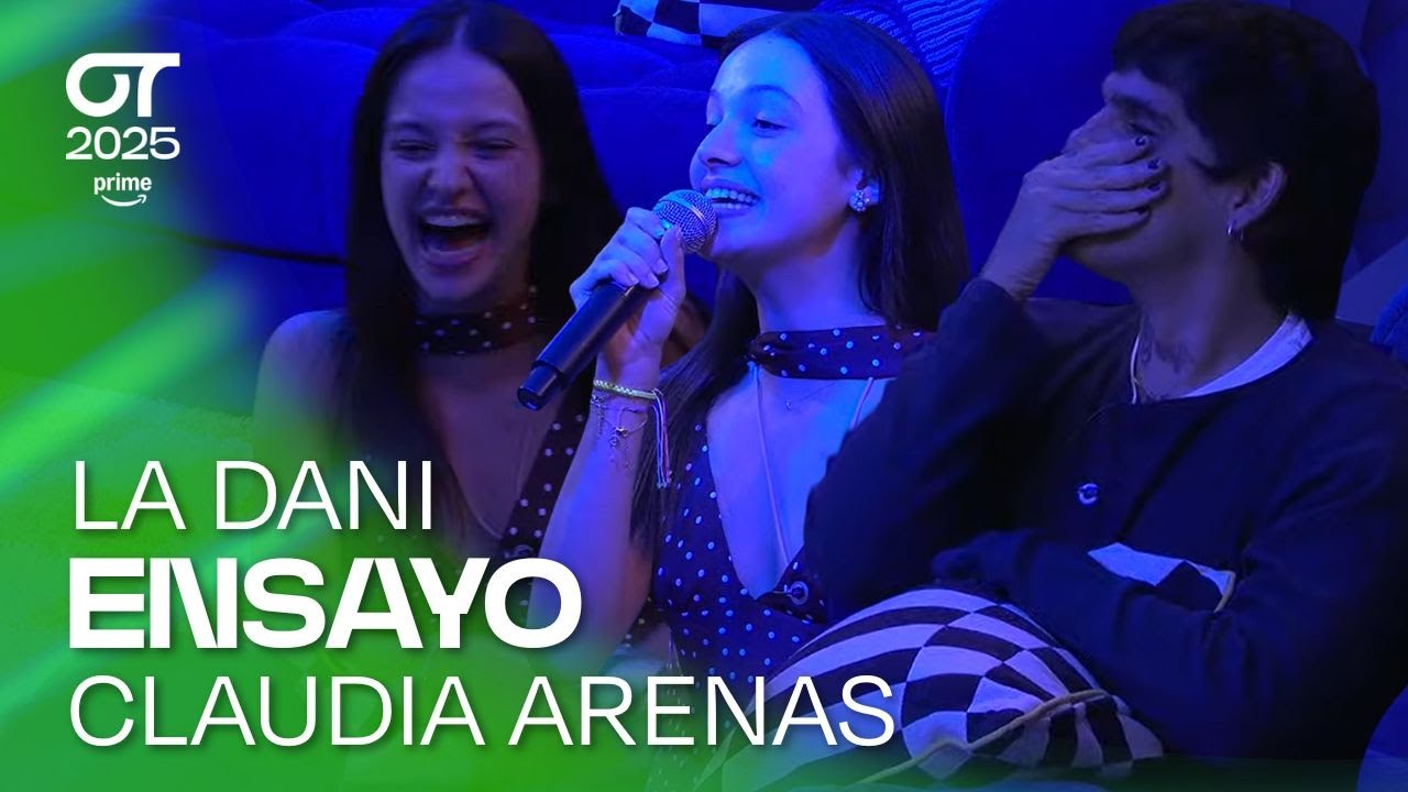 ENSAYO de CLAUDIA ARENAS con LA DANI (5 de noviembre) | OT 2025