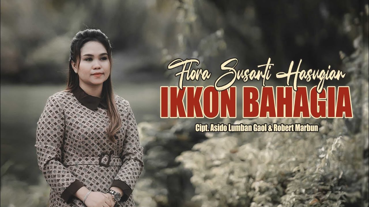IKKON BAHAGIA FLORA SUSANTI HASUGIAN (official music video)