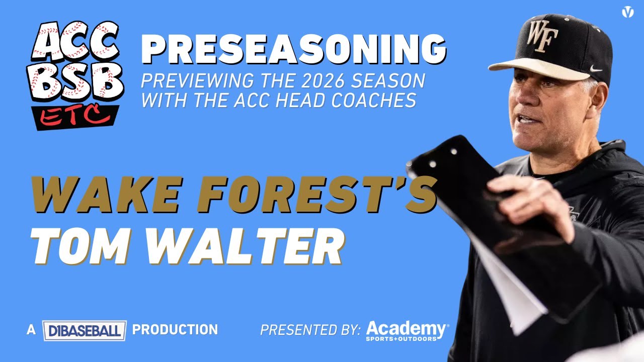 ACC Baseball Etc.: Wake Forest Head Coach Tom Walter Previews 2026 Demon Deacons