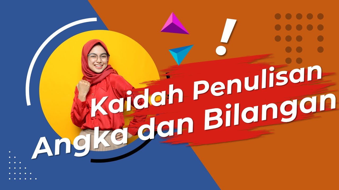 KAIDAH PENULISAN ANGKA DAN BILANGAN