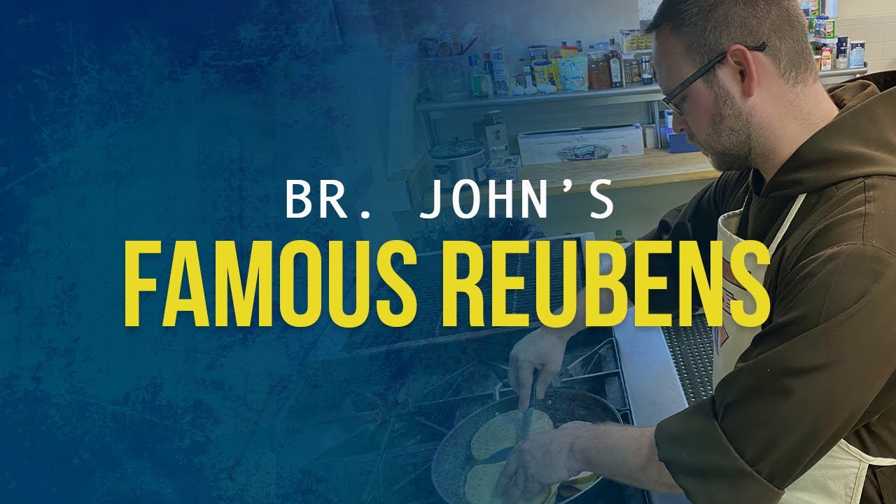 Br. John’s Famous Reubens | Inside the Friary
