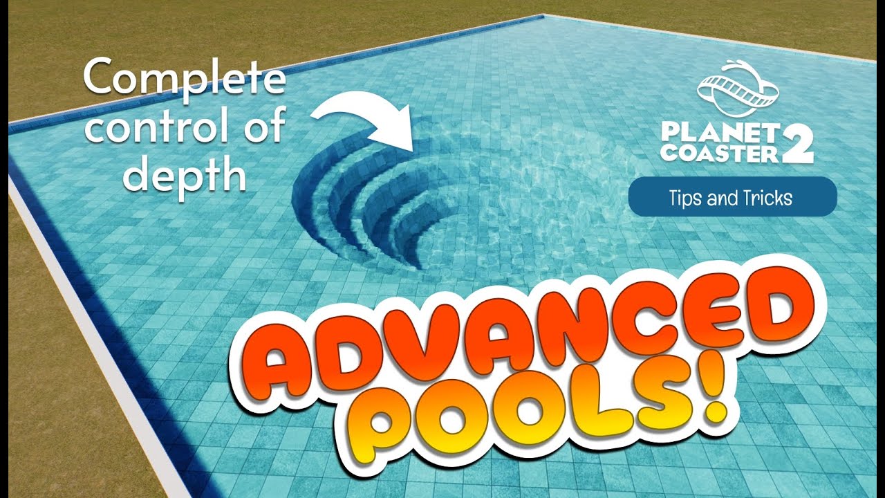 Advanced Pool Editing - Planet Coaster 2