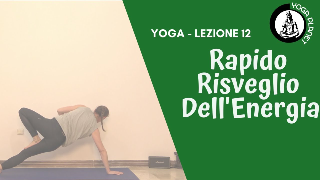 12 Yoga - Lezione Completa - Rapido Risveglio dell'Energia