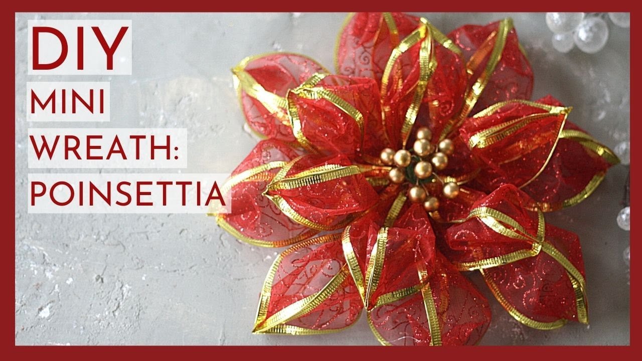 CHRISTMAS RIBBON FLOWERS: DIY Mini Wired Ribbon Poinsettia Wreath | CHRISTMAS HOME DECOR TUTORIAL