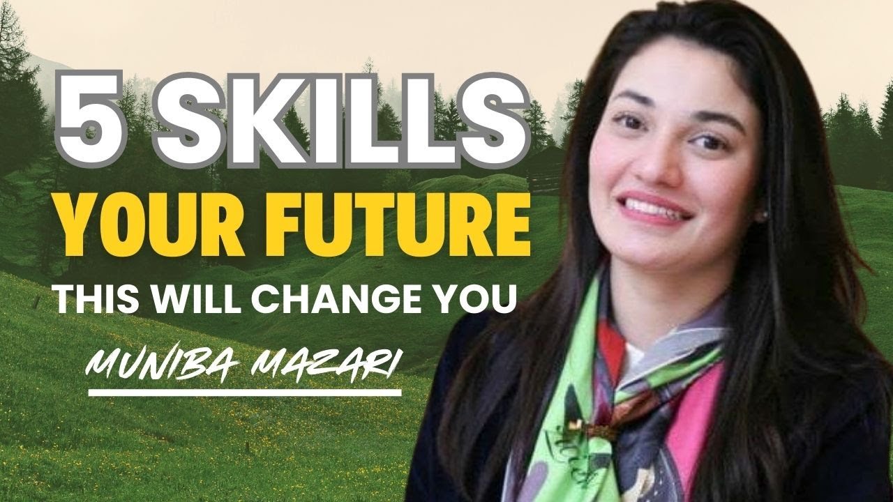 5 Skills That Decide Your Future | Life-Changing Motivation by Muniba Mazari