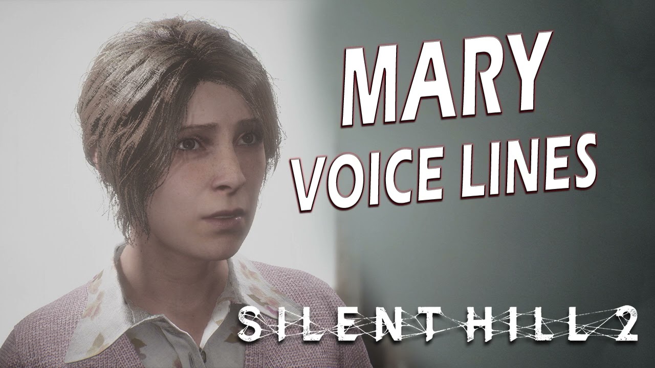 SILENT HILL 2: Mary Voice Lines