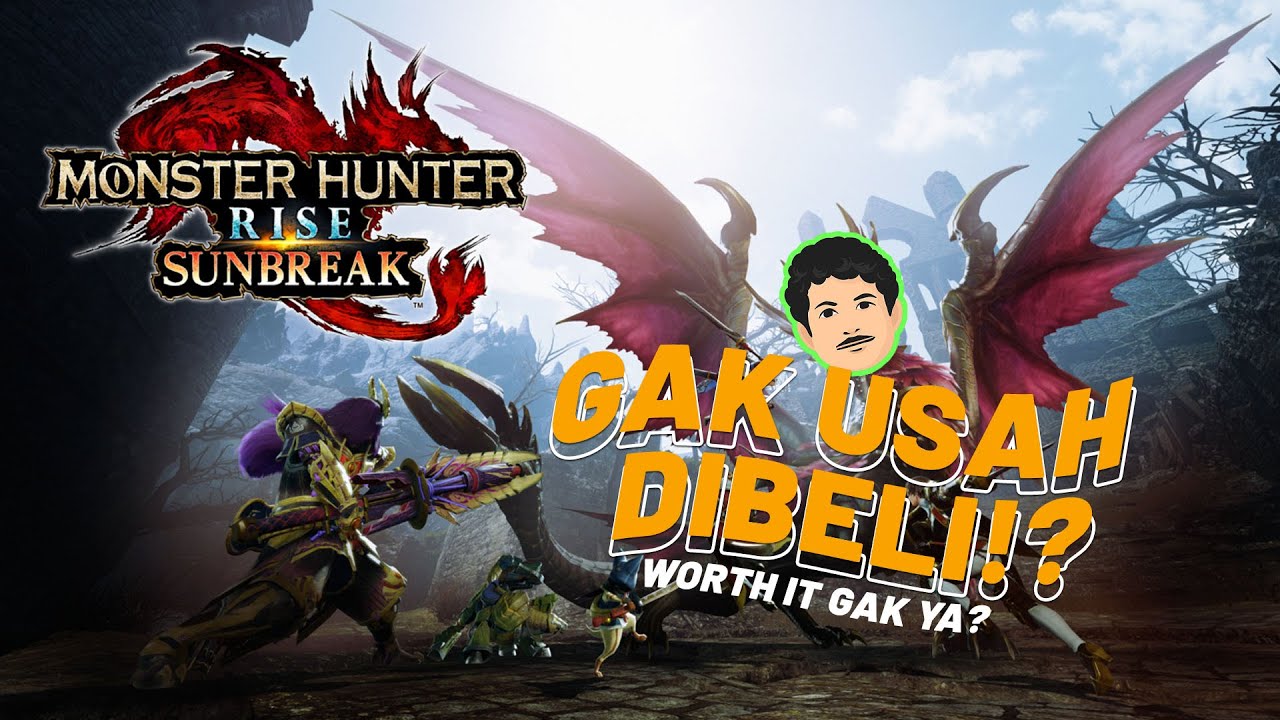 Jangan Beli Kalo Gak Punya Duit! | Monster Hunter Rise Sunbreak | Worth It Gak Ya?