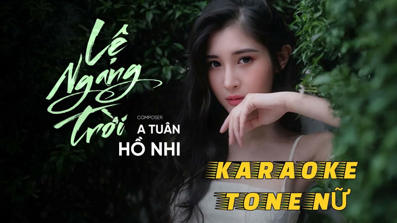 KARAOKE LỆ NGANG TRỜI TONE NỮ | HỒ NHI x A TU&Acirc;N | BEAT GỐC KH&Ocirc;NG B&Egrave; | HTEAM MEDIA
