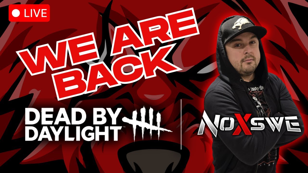 🔴 LIVE: We&rsquo;re BACK on YouTube! 💀 Killer Hunts & Survivor Chaos Returns! 🔪🔥 | Dead by Daylight