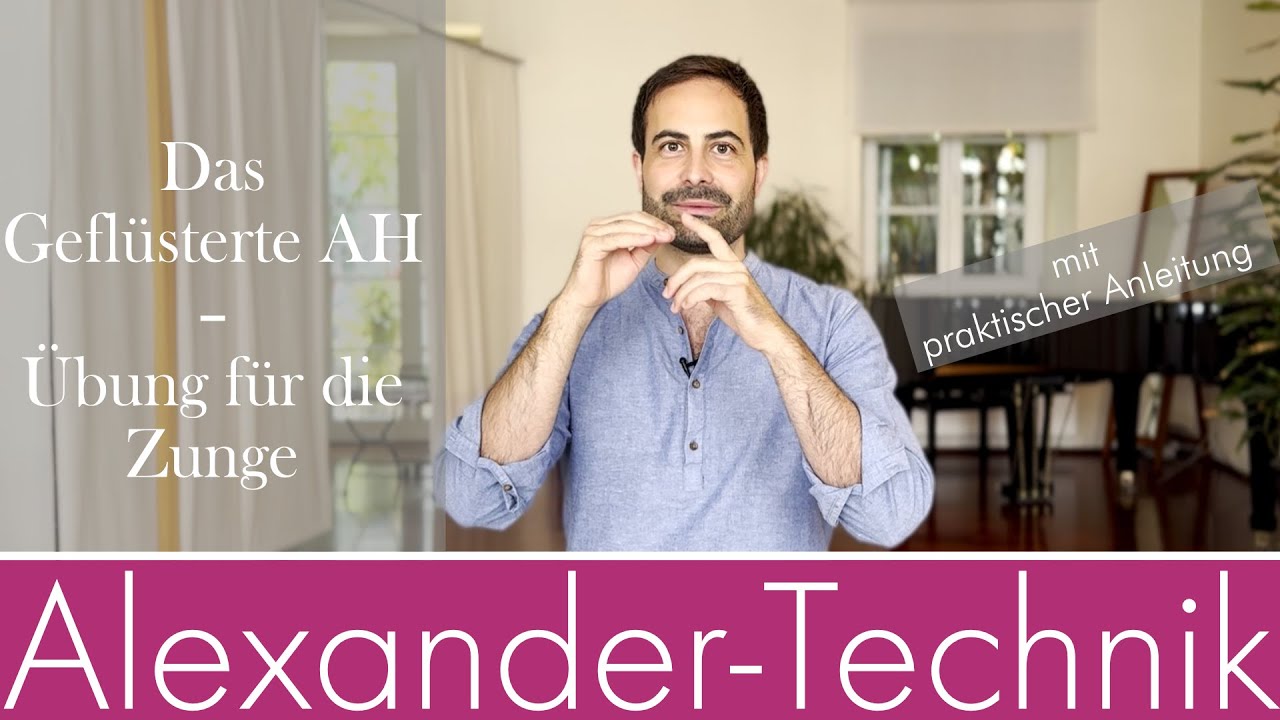 Alexander-Technik | Die Zunge | praktische Anleitung des geflüsterten Ahs