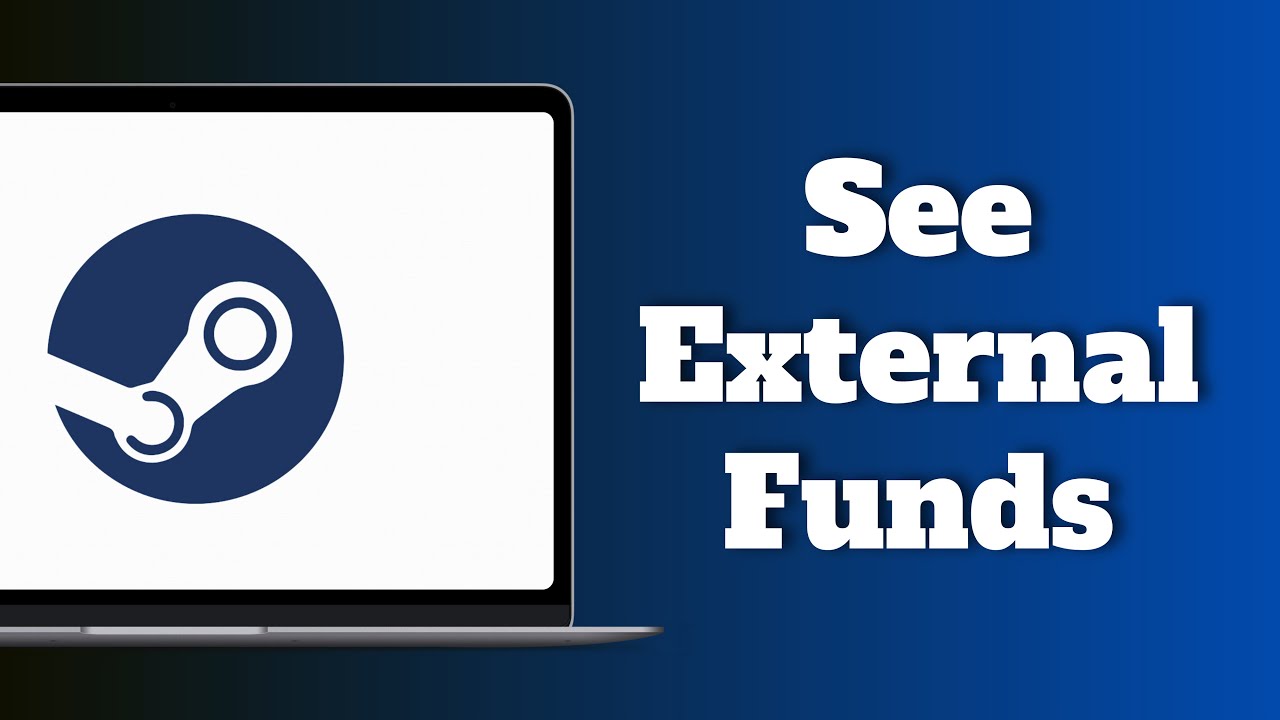 How to See External Funds on Steam