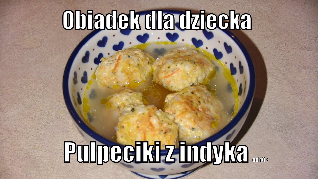 Obiadek dla dziecka - Pulpeciki z indyka