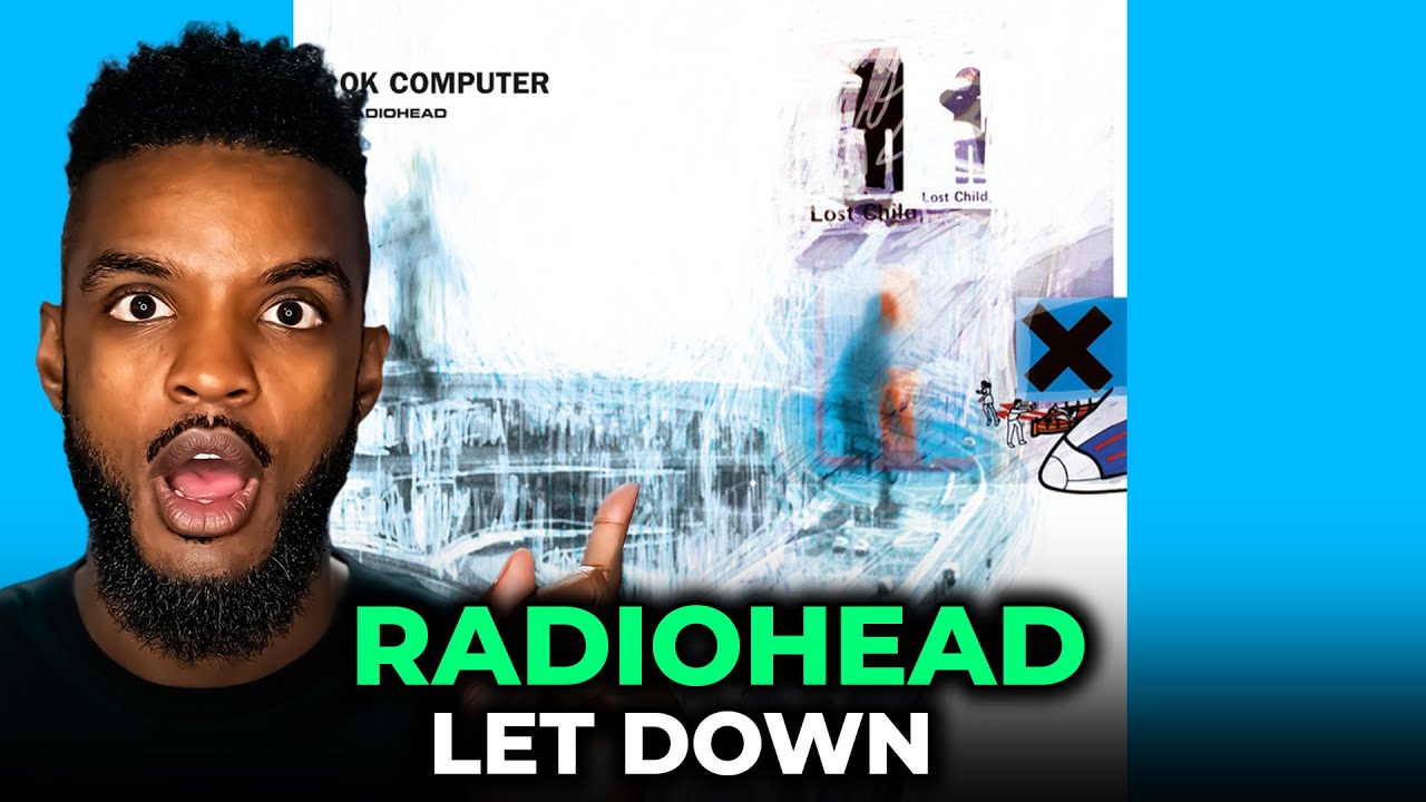 🎵 Radiohead - Let Down REACTION