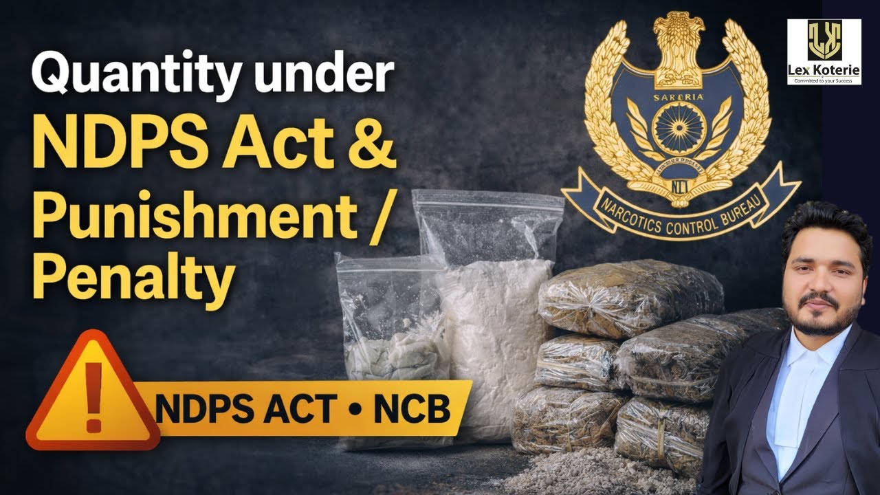 NDPS Act Explained | Quantity, Punishment, Bail & Supreme Court Judgments | Lex Koterie |