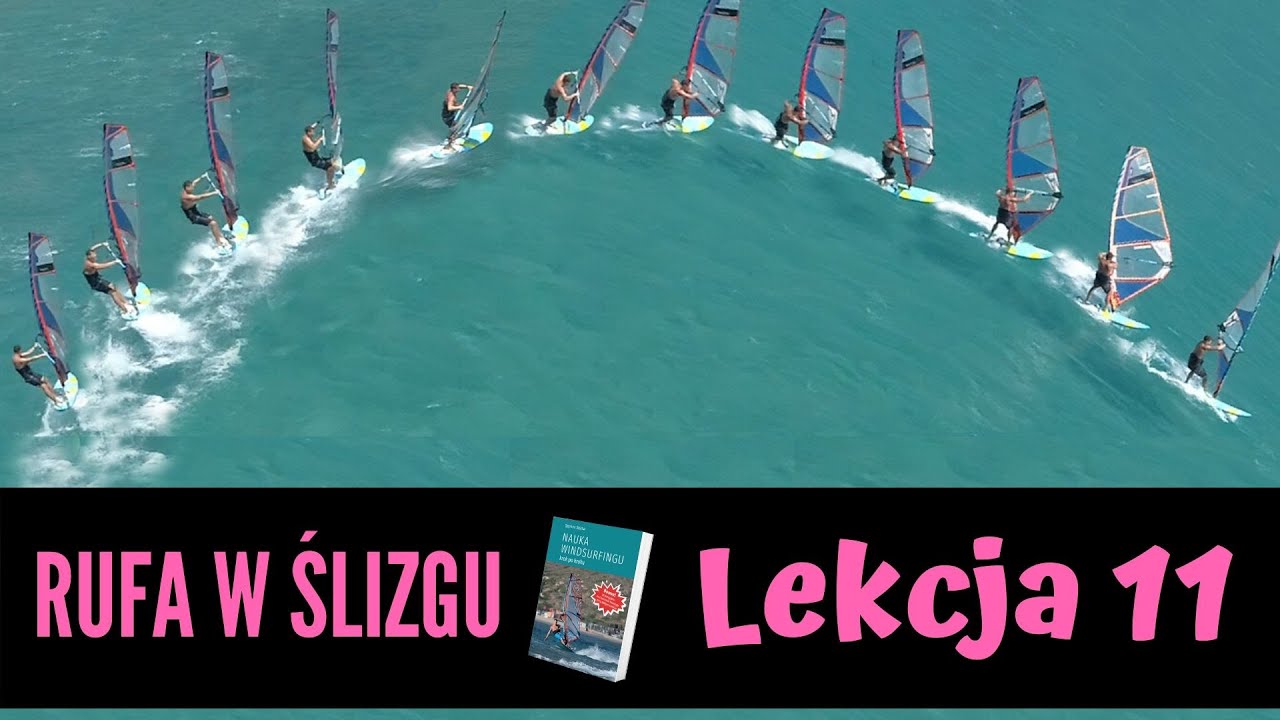 Rufa w ślizgu | Nauka windsurfingu | lekcja 11