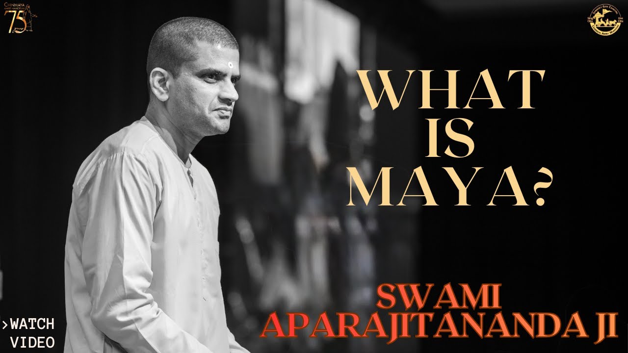 What Is Maya? Swami Aparajitananda Ji gives PROFOUND CLARITY!