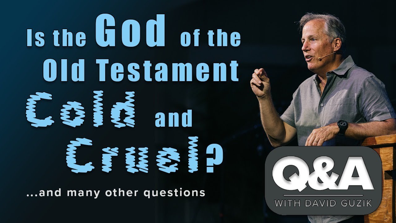 Is the God of the Old Testament Cold and Cruel? LIVE Q&A for May 18, 2020