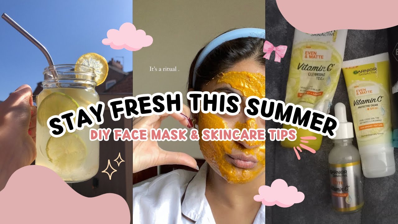 5 Easy Ways to Stay Fresh This Summer at Home | DIY Face Mask & Skincare Tips