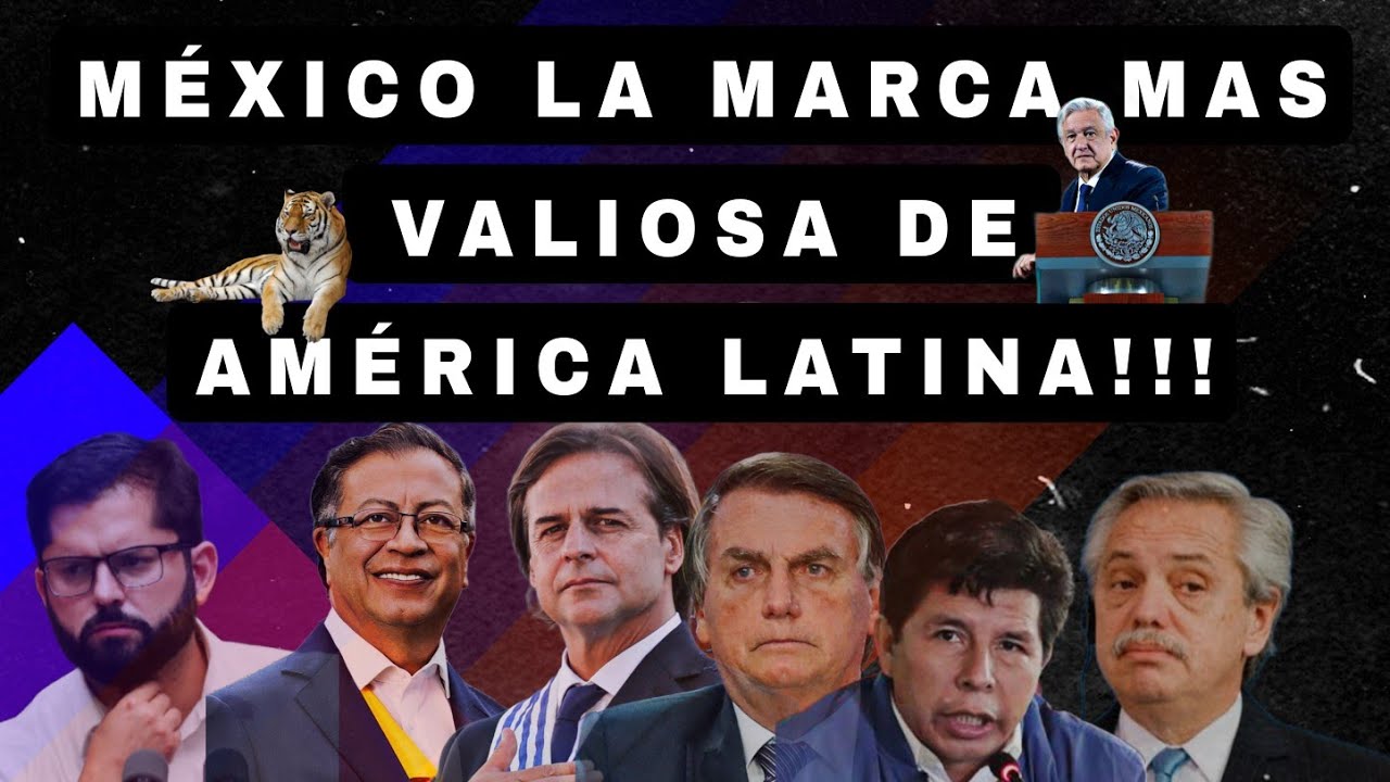 M&Eacute;XICO ES LA MARCA PAIS MAS VALIOSA DE AMERICANA LATINA!