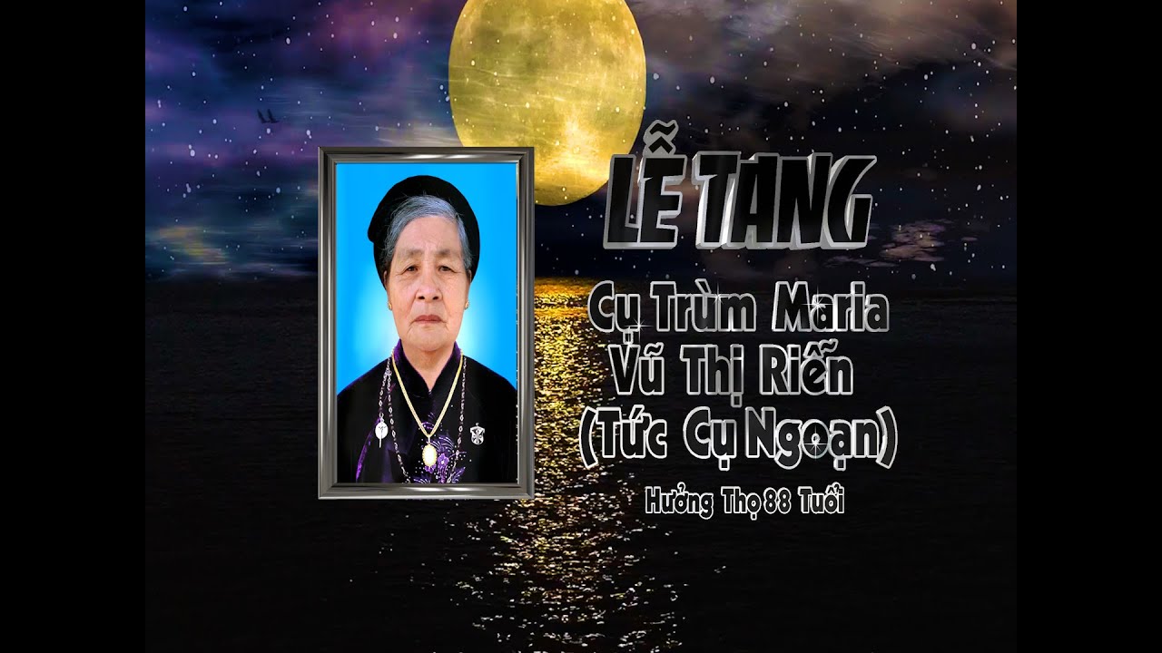 LỄ TANG CỤ TRÙM MARIA VŨ THỊ RIỄN (CỤ NGOẠN) P2