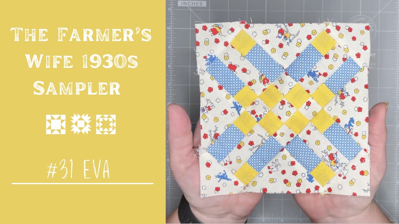 #31 1930s Sampler Quilt: How to Make Block #31 Eva