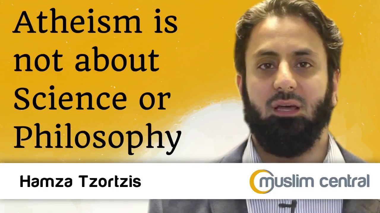 Atheism is not about Science or Philosophy - Hamza Tzortzis