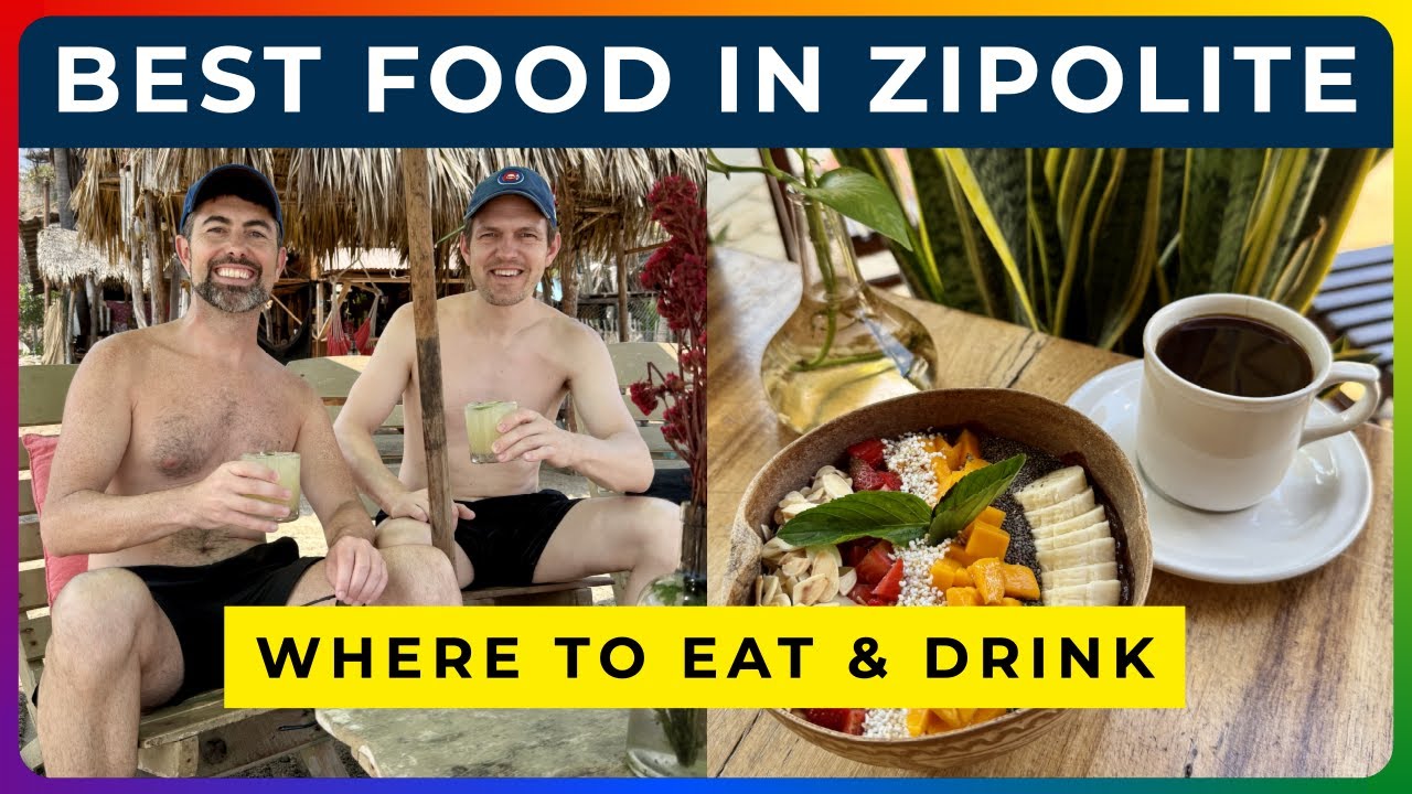WHERE TO EAT & DRINK IN ZIPOLITE - Best Restaurants in Mexico&rsquo;s Nude Beach Town