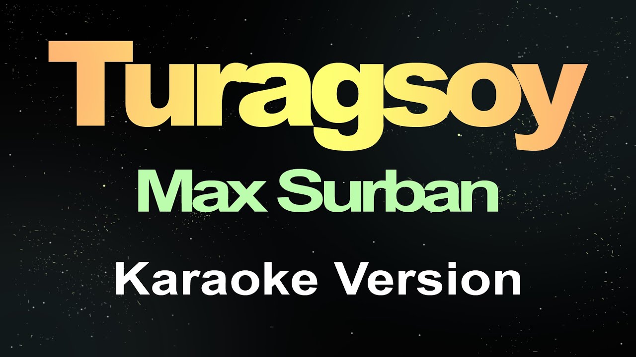 Turagsoy - Max Surban (Karaoke Version)
