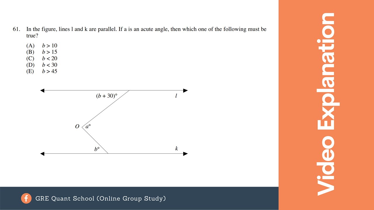 GRE Quant School- Nova Geometry Q-61: In the figure, line l and k are parallel. If a is an acute ...