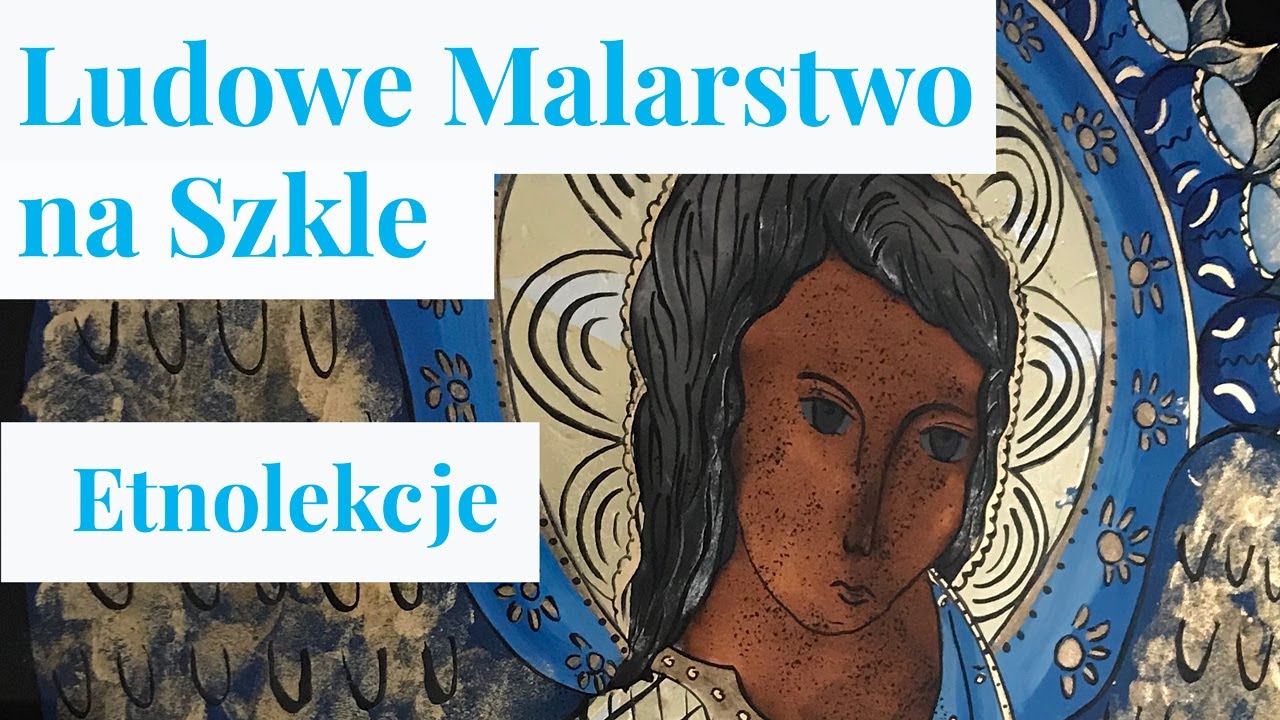 Ludowe Malarstwo na Szkle - Etnolekcje 5