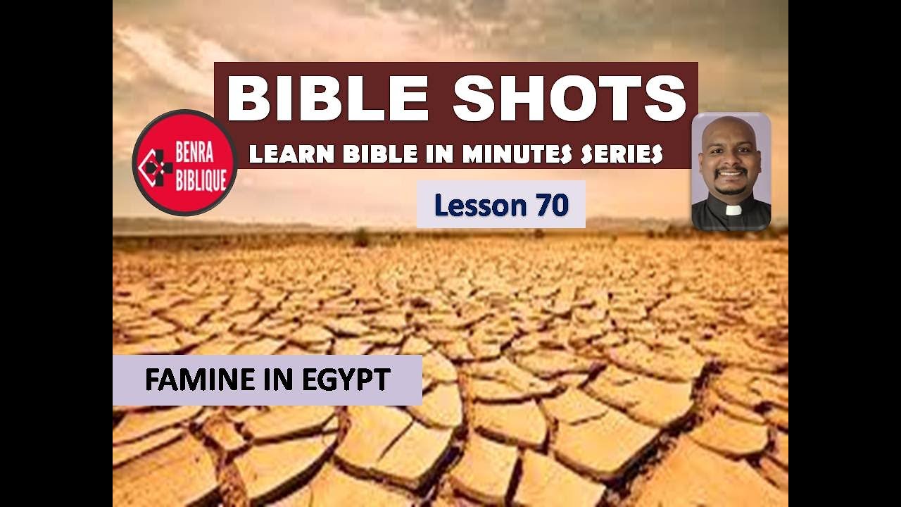 Famine in Egypt- Lesson 70 (Bible Shots- Learn Bible in Minute Series) Benedict