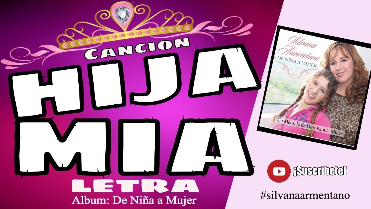 HIJA MIA como has crecido letra Silvana Armentano