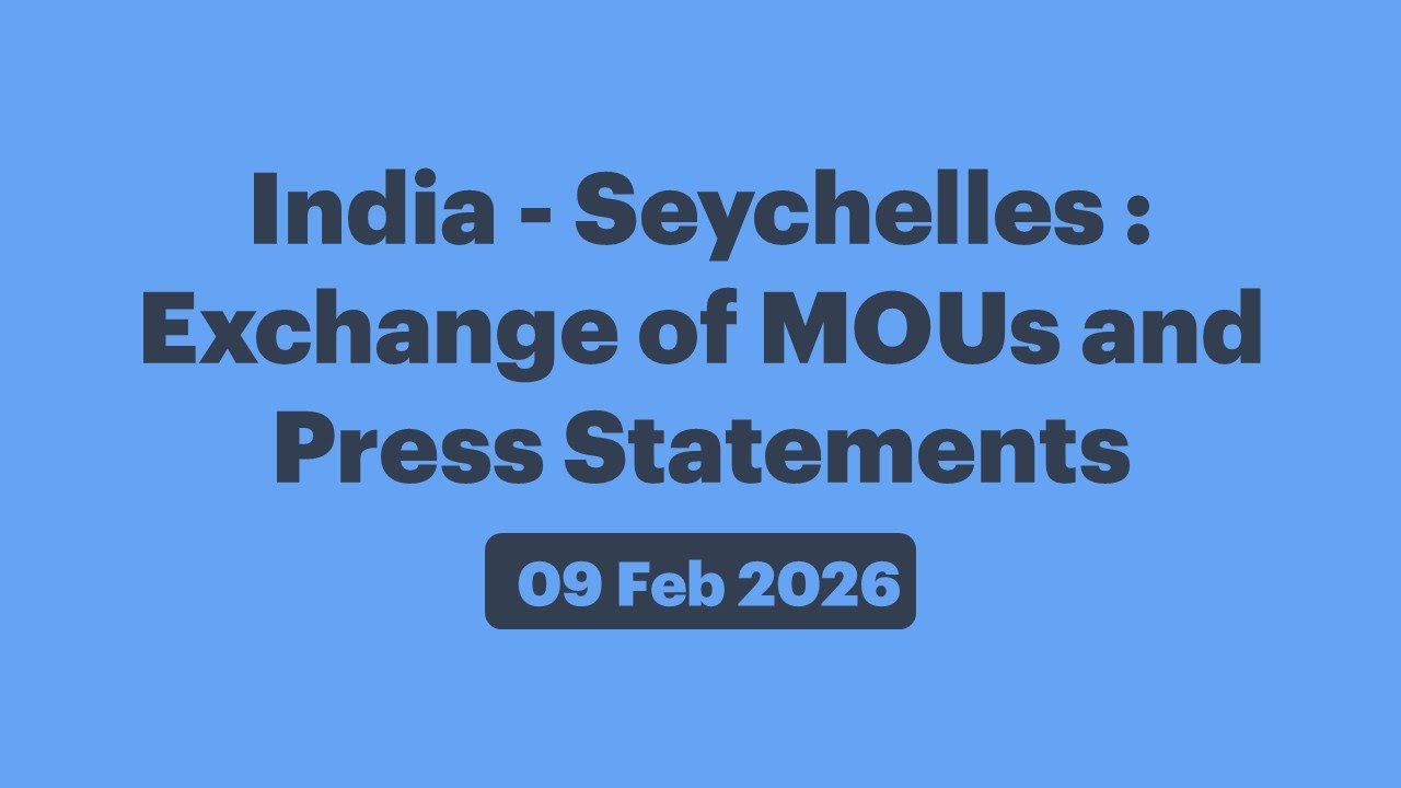 India - Seychelles : Exchange of MOUs and Press Statements (February 09, 2026)